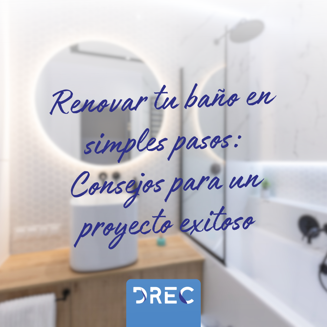 Renovar tu baño en simples pasos: Consejos para un proyecto exitoso